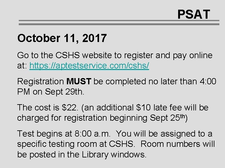 PSAT October 11, 2017 Go to the CSHS website to register and pay online PSAT October 11, 2017 Go to the CSHS website to register and pay online
