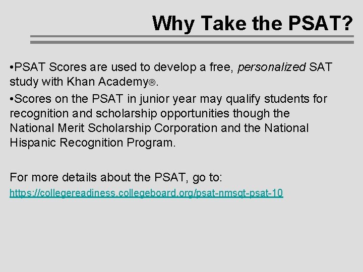 Why Take the PSAT? • PSAT Scores are used to develop a free, personalized Why Take the PSAT? • PSAT Scores are used to develop a free, personalized