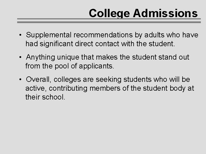 College Admissions • Supplemental recommendations by adults who have had significant direct contact with College Admissions • Supplemental recommendations by adults who have had significant direct contact with