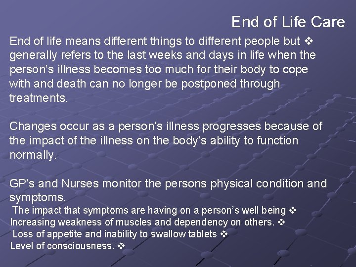 End of Life Care End of life means different things to different people but End of Life Care End of life means different things to different people but