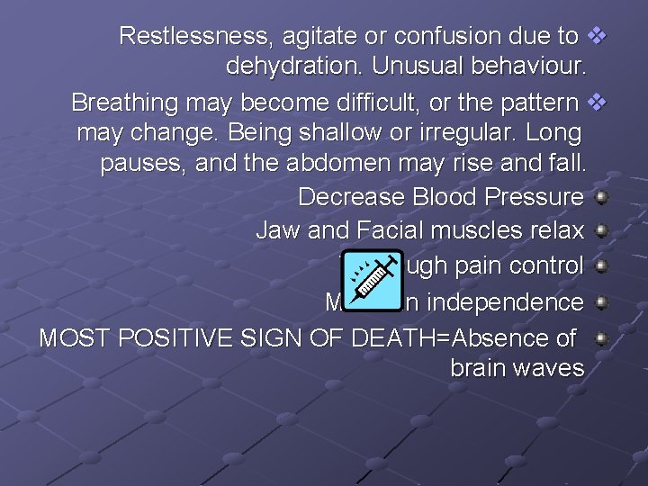 Restlessness, agitate or confusion due to v dehydration. Unusual behaviour. Breathing may become difficult, Restlessness, agitate or confusion due to v dehydration. Unusual behaviour. Breathing may become difficult,