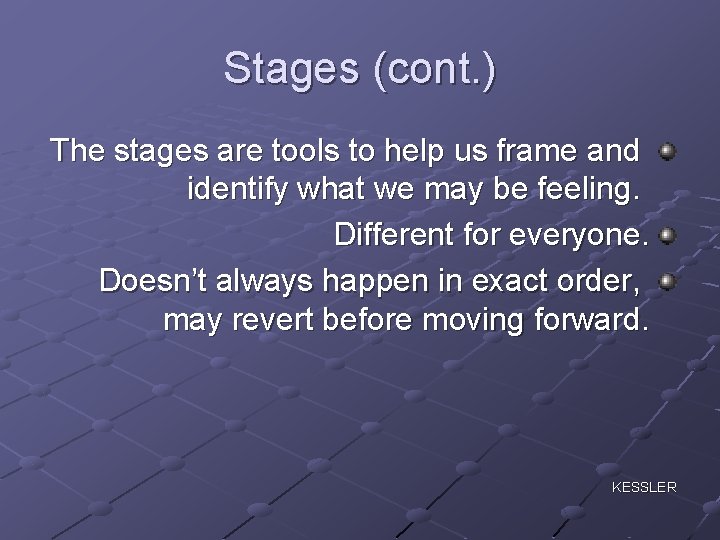 Stages (cont. ) The stages are tools to help us frame and identify what Stages (cont. ) The stages are tools to help us frame and identify what