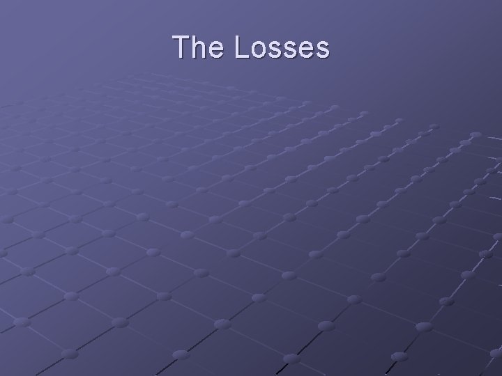 The Losses The Losses