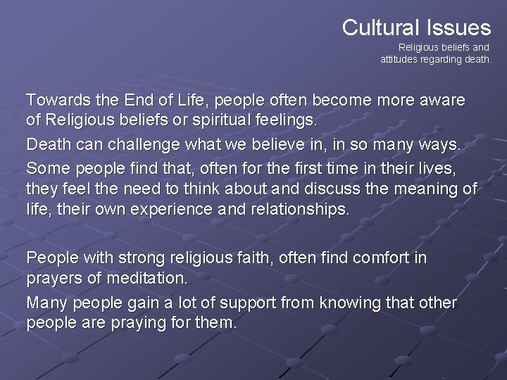 Cultural Issues Religious beliefs and attitudes regarding death. Towards the End of Life, people Cultural Issues Religious beliefs and attitudes regarding death. Towards the End of Life, people