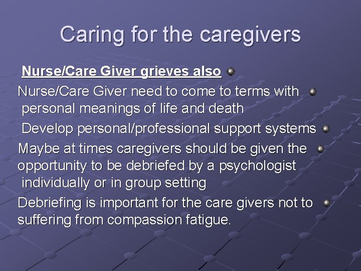 Caring for the caregivers Nurse/Care Giver grieves also Nurse/Care Giver need to come to Caring for the caregivers Nurse/Care Giver grieves also Nurse/Care Giver need to come to