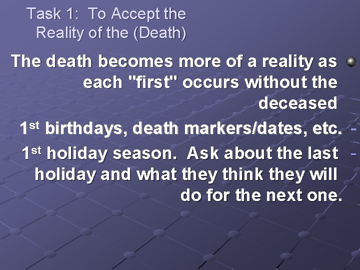 Task 1: To Accept the Reality of the (Death) The death becomes more of Task 1: To Accept the Reality of the (Death) The death becomes more of