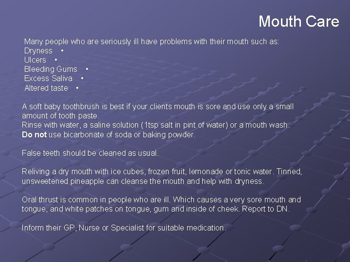 Mouth Care Many people who are seriously ill have problems with their mouth such Mouth Care Many people who are seriously ill have problems with their mouth such