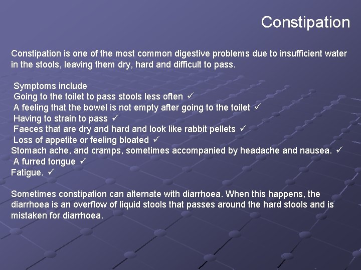 Constipation is one of the most common digestive problems due to insufficient water in Constipation is one of the most common digestive problems due to insufficient water in