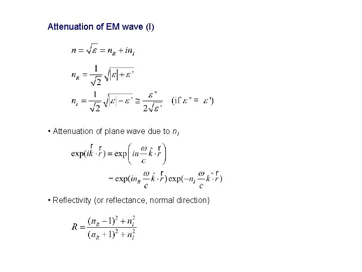 Attenuation of EM wave (I) • Attenuation of plane wave due to n. I