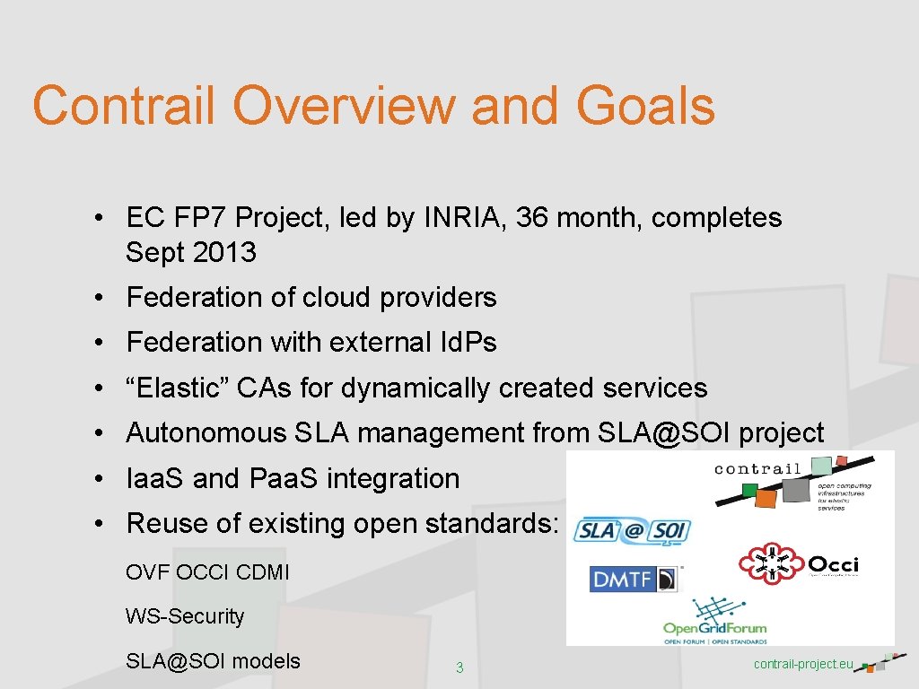 Contrail Overview and Goals • EC FP 7 Project, led by INRIA, 36 month,