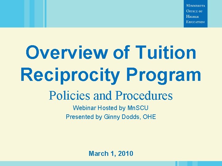 Overview of Tuition Reciprocity Program Policies and Procedures Webinar Hosted by Mn. SCU Presented