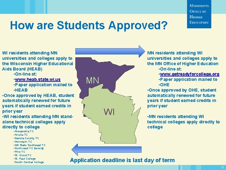 How are Students Approved? WI residents attending MN universities and colleges apply to the