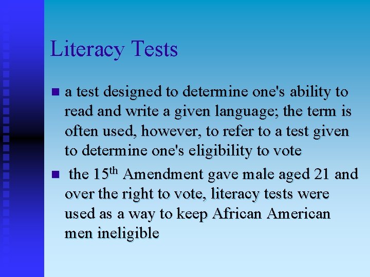 Literacy Tests a test designed to determine one's ability to read and write a