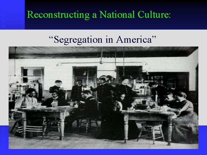  Reconstructing a National Culture: “Segregation in America” 