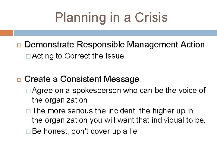 Planning in a Crisis Demonstrate Responsible Management Action � Acting to Correct the Issue