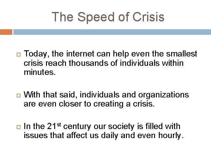 The Speed of Crisis Today, the internet can help even the smallest crisis reach