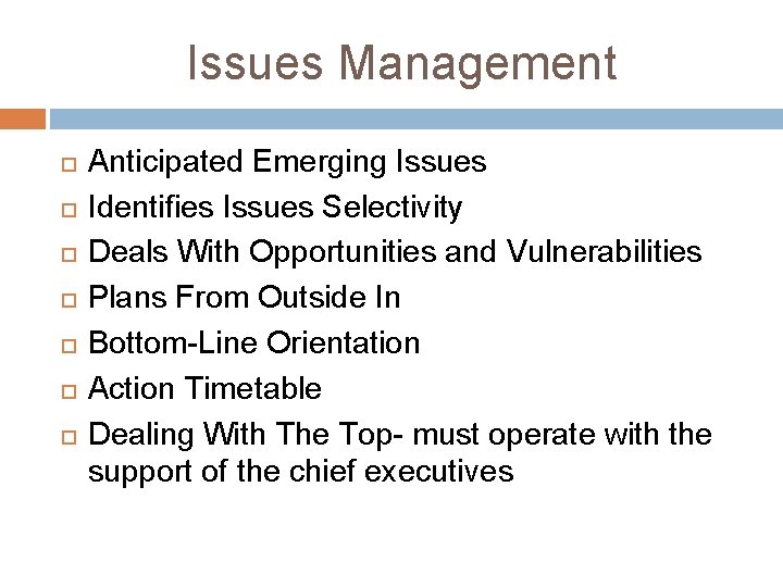 Issues Management Anticipated Emerging Issues Identifies Issues Selectivity Deals With Opportunities and Vulnerabilities Plans