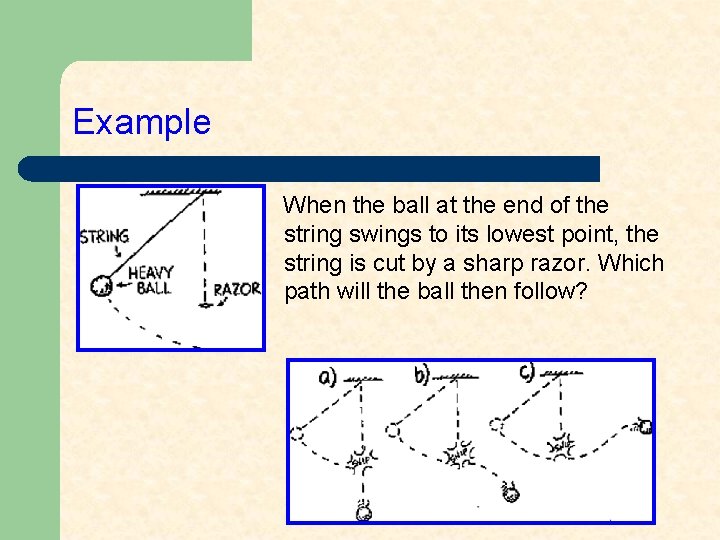 Example When the ball at the end of the string swings to its lowest