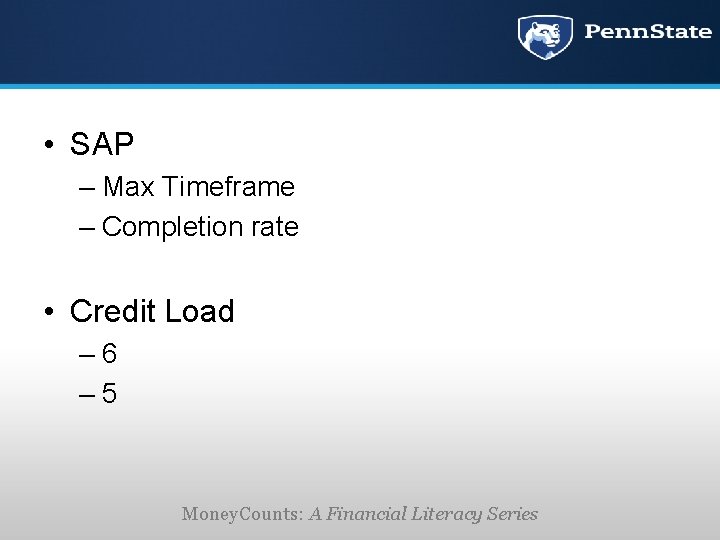  • SAP – Max Timeframe – Completion rate • Credit Load – 6