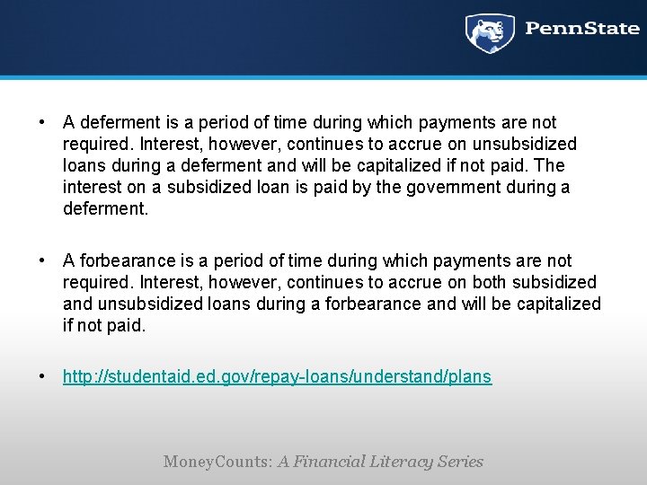  • A deferment is a period of time during which payments are not