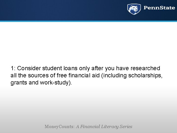 1: Consider student loans only after you have researched all the sources of free
