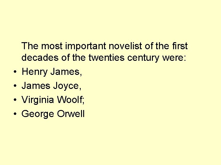  • • The most important novelist of the first decades of the twenties