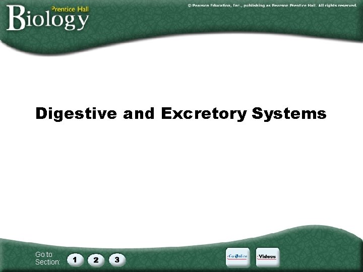 Digestive and Excretory Systems Go to Section: 
