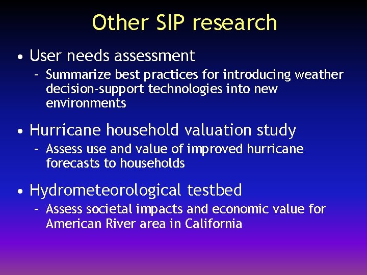 Other SIP research • User needs assessment – Summarize best practices for introducing weather