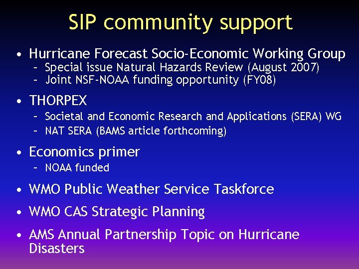 SIP community support • Hurricane Forecast Socio-Economic Working Group – Special issue Natural Hazards