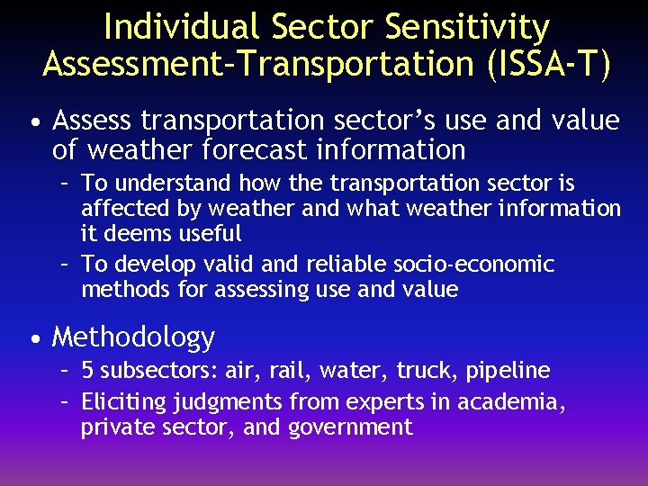 Individual Sector Sensitivity Assessment–Transportation (ISSA-T) • Assess transportation sector’s use and value of weather