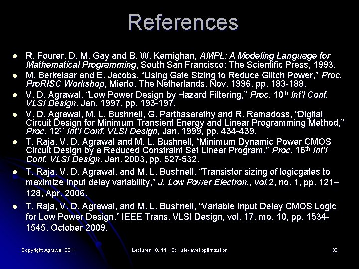 References l l l l R. Fourer, D. M. Gay and B. W. Kernighan,