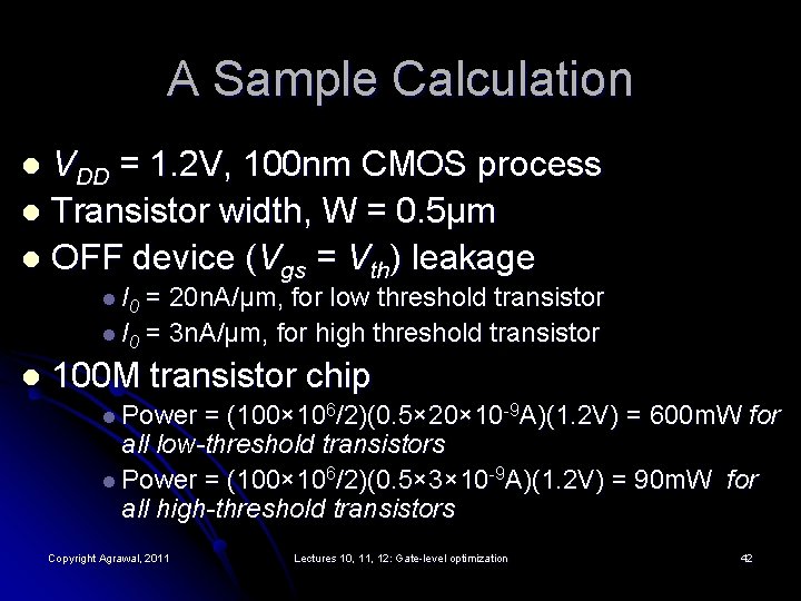 A Sample Calculation VDD = 1. 2 V, 100 nm CMOS process l Transistor