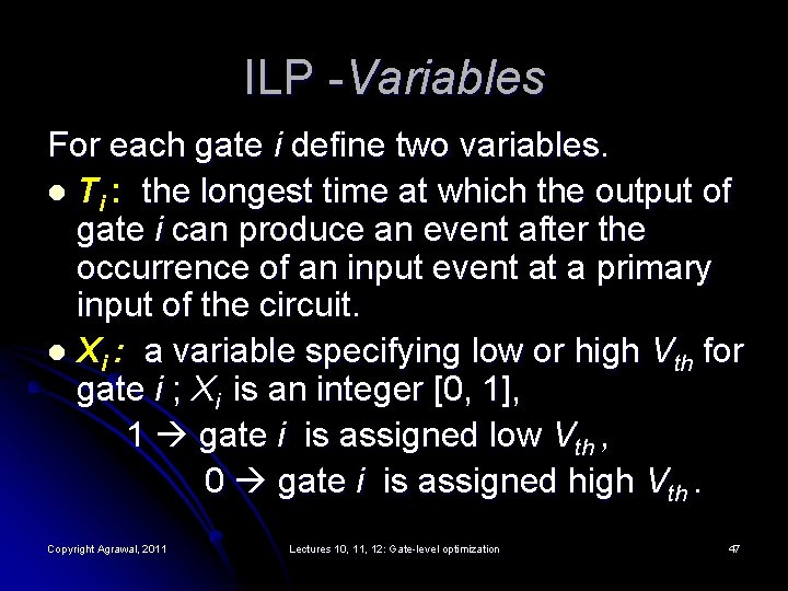 ILP -Variables For each gate i define two variables. l Ti : the longest