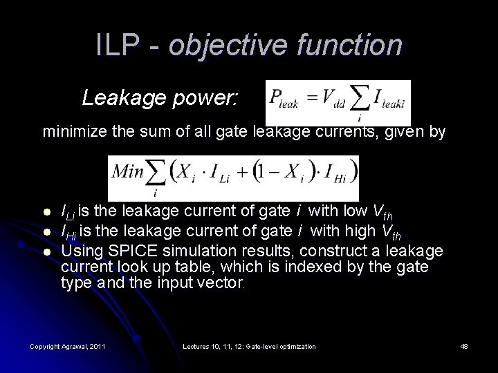 ILP - objective function Leakage power: minimize the sum of all gate leakage currents,