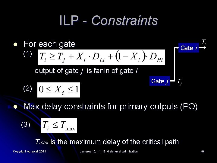 ILP - Constraints l For each gate Gate i (1) Ti output of gate