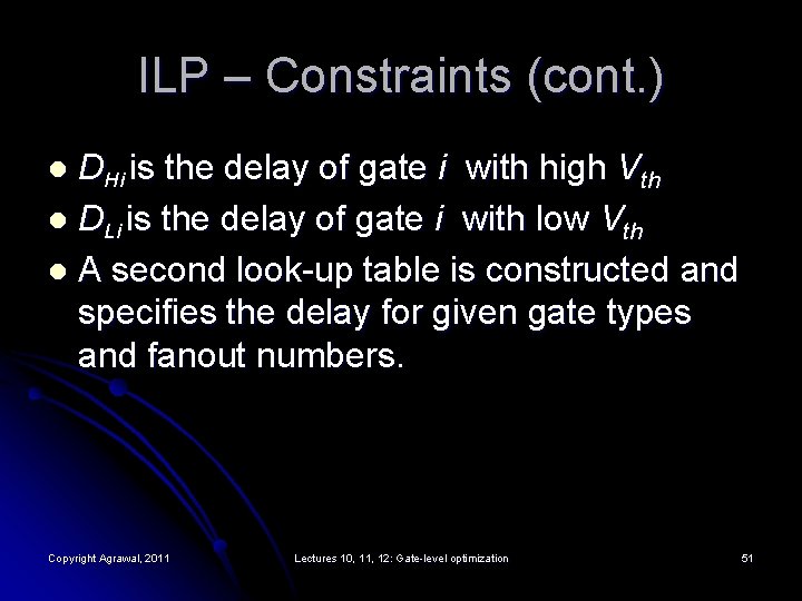 ILP – Constraints (cont. ) DHi is the delay of gate i with high