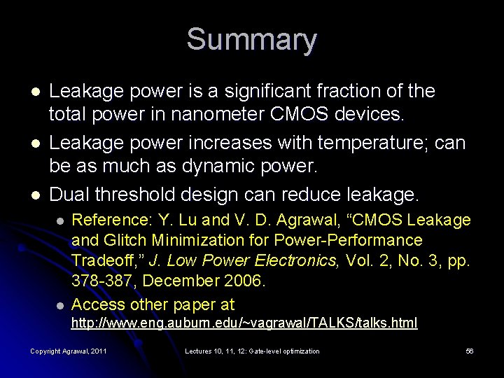 Summary l l l Leakage power is a significant fraction of the total power