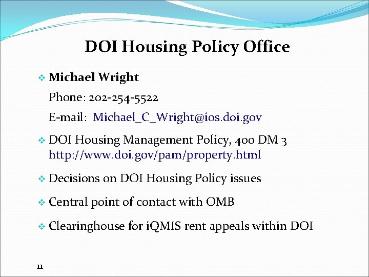 DOI Housing Policy Office v Michael Wright Phone: 202 -254 -5522 E-mail: Michael_C_Wright@ios. doi.