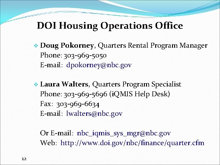 DOI Housing Operations Office v Doug Pokorney, Quarters Rental Program Manager Phone: 303 -969