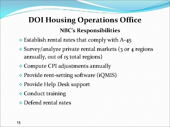 DOI Housing Operations Office NBC’s Responsibilities v Establish rental rates that comply with A-45