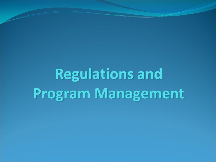 Regulations and Program Management 