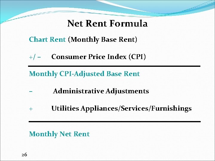 Net Rent Formula Chart Rent (Monthly Base Rent) +/ – Consumer Price Index (CPI)