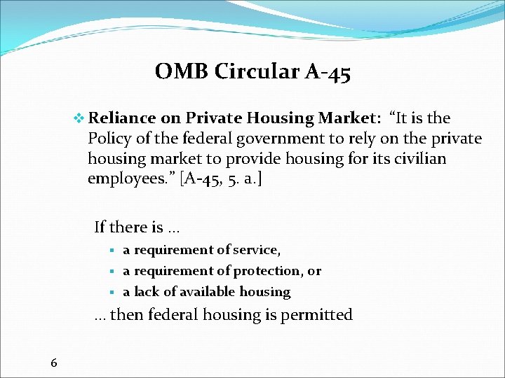 OMB Circular A-45 v Reliance on Private Housing Market: “It is the Policy of