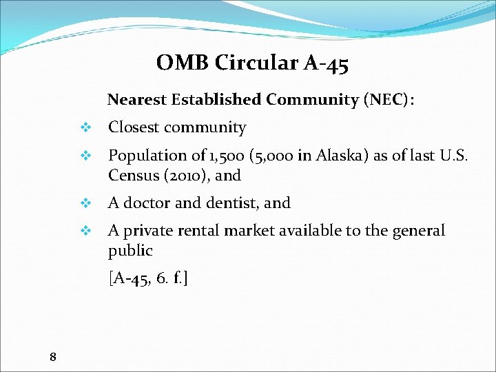 OMB Circular A-45 Nearest Established Community (NEC): v Closest community v Population of 1,