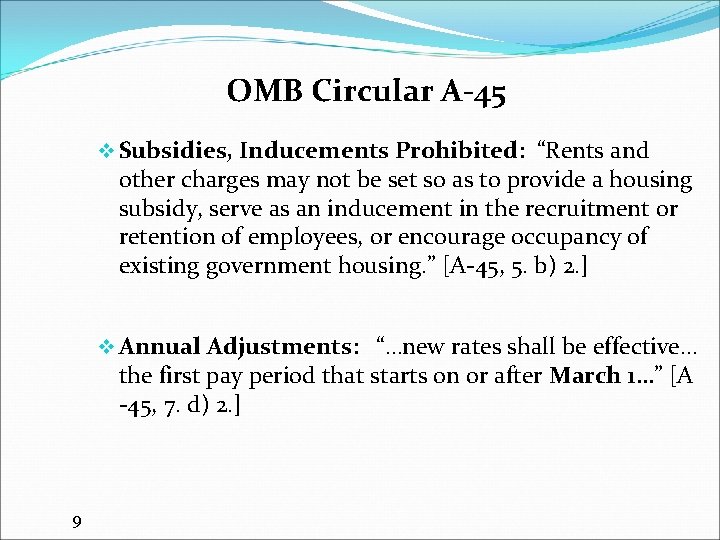 OMB Circular A-45 v Subsidies, Inducements Prohibited: “Rents and other charges may not be