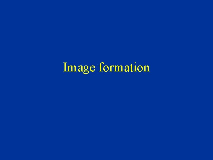 Image formation 