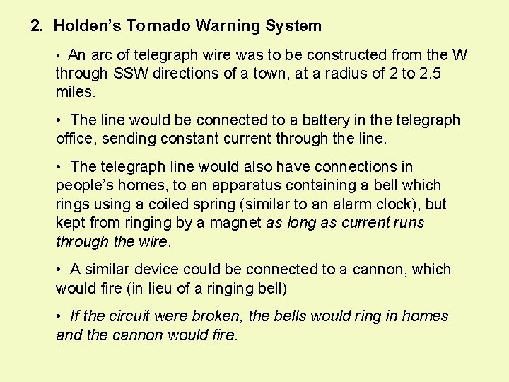 2. Holden’s Tornado Warning System • An arc of telegraph wire was to be