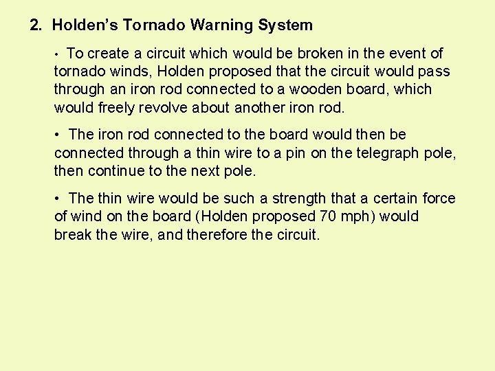 2. Holden’s Tornado Warning System • To create a circuit which would be broken