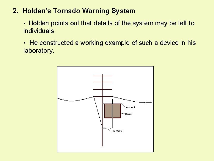 2. Holden’s Tornado Warning System • Holden points out that details of the system