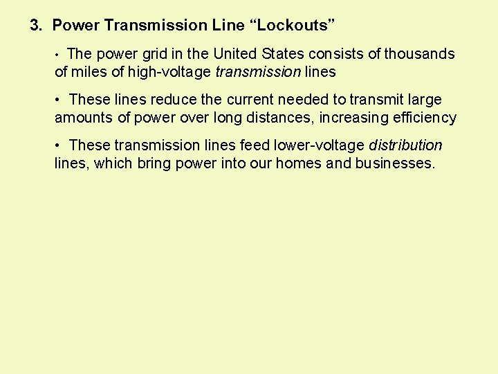 3. Power Transmission Line “Lockouts” • The power grid in the United States consists